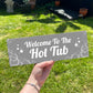 Hot Tub Welcome Plaque Wooden Outdoor Sign For Garden Home