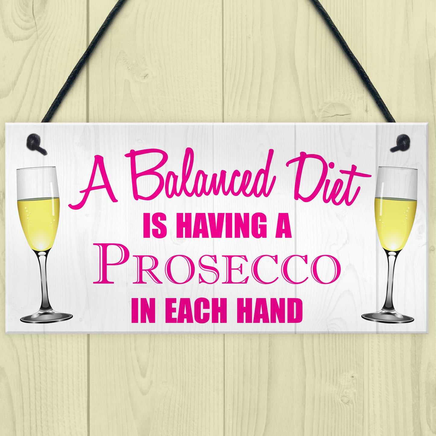 Balanced Diet Prosecco Hanging Plaque