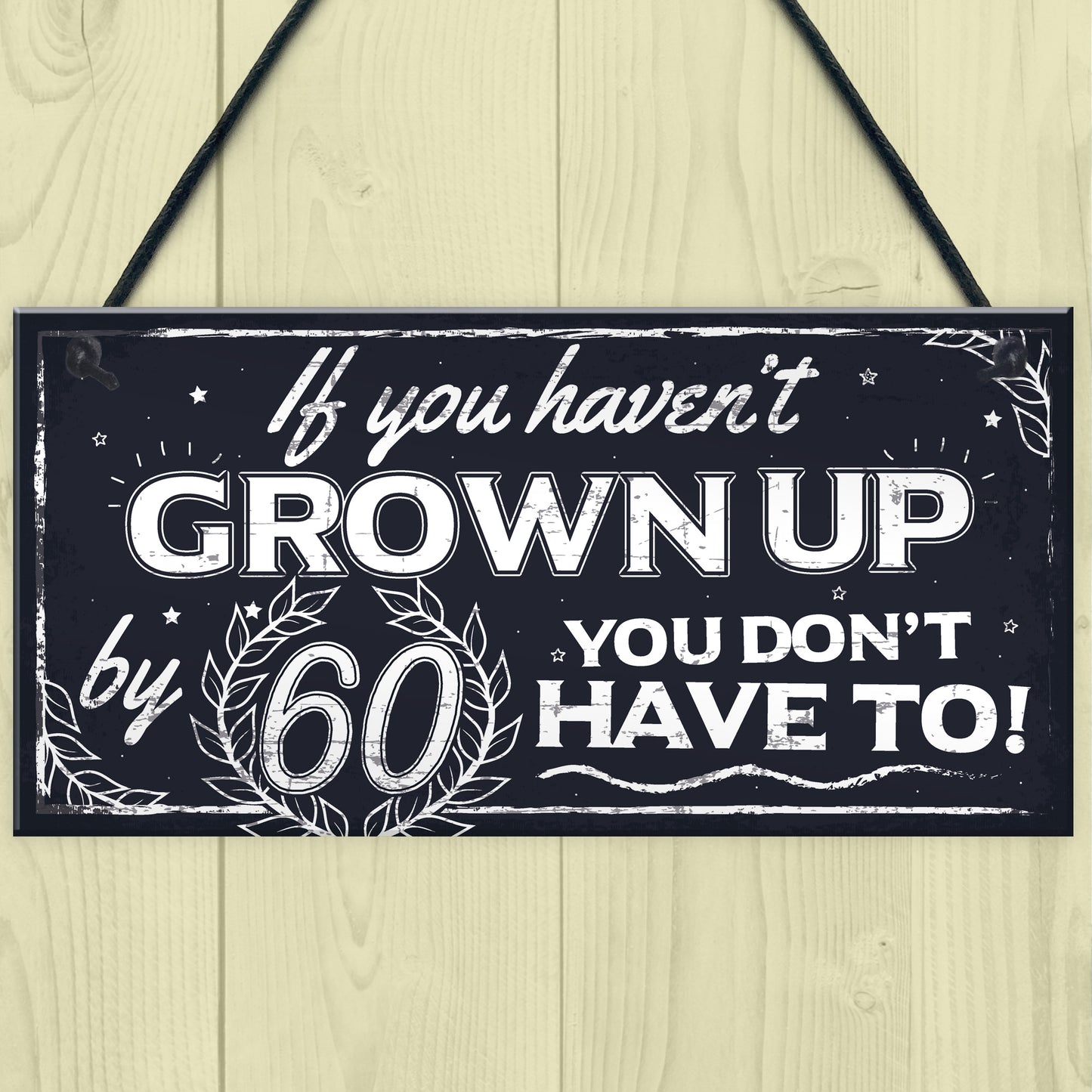Funny 60th Birthday Hanging Plaque Friendship Family Dad Gift