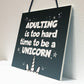 Adulting Is Too Hard - Unicorn Wall Bedroom Plaque Sign Funny