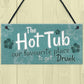 Funny Hot Tub Sign Garden Plaque Outdoor Shed Home Novelty Gift