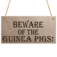 Beware Of The Guinea Pigs Wooden Hanging Plaque Sign Gift