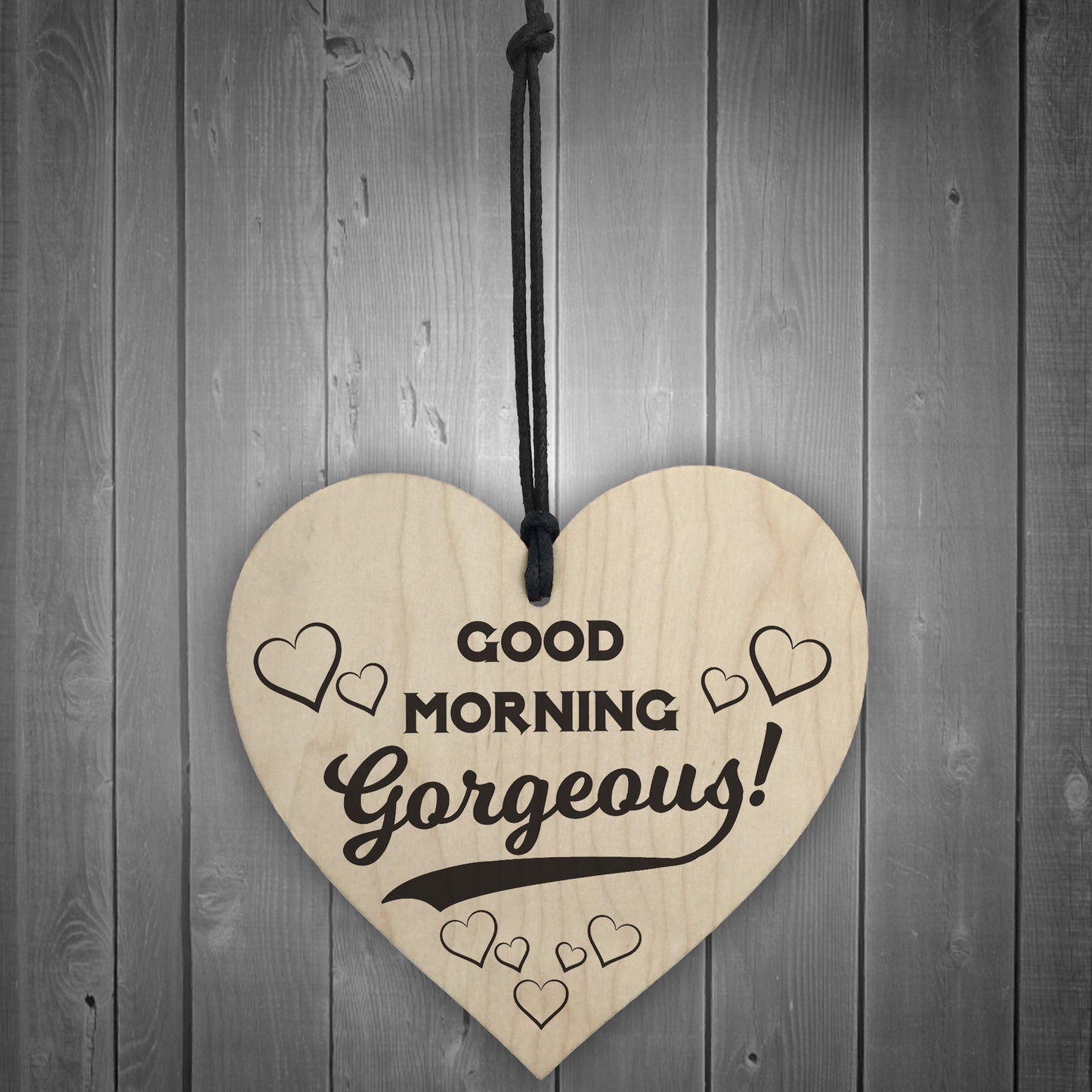 Good Morning Gorgeous Wooden Hanging Heart Plaque Sign