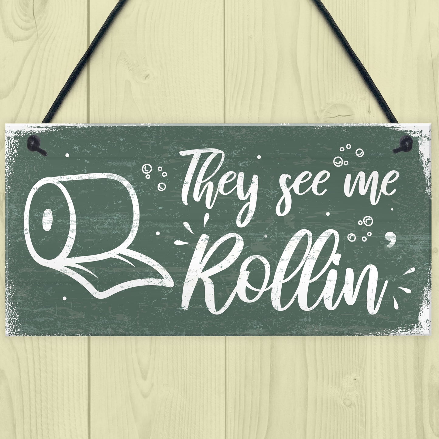 Humourous Funny They See Me Rollin Hanging Plaque Bathroom Gift