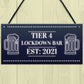TIER 4 Lockdown Bar Sign HOME BAR Man Cave Bar Pub Plaque
