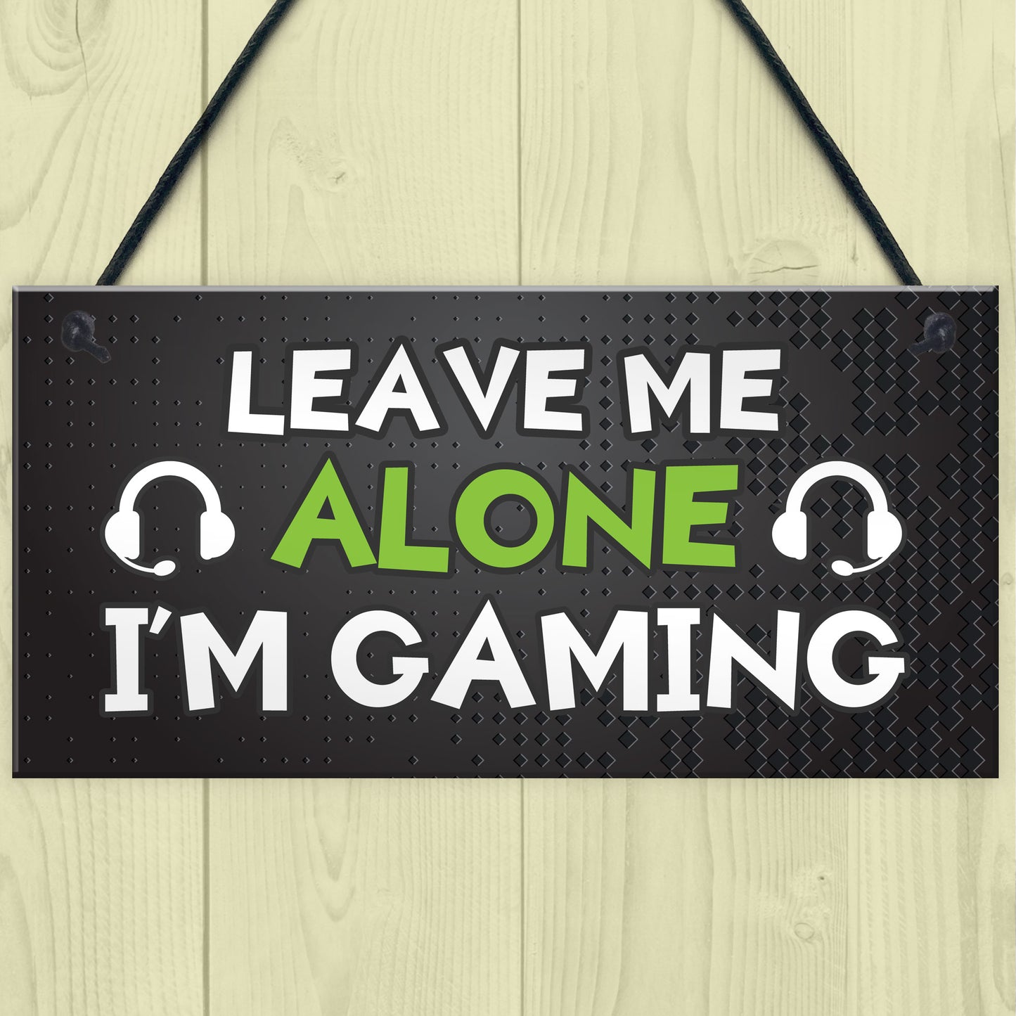 Funny Gaming Sign LEAVE ME ALONE IM GAMING Boys Bedroom Man Cave