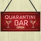 Novelty Home Bar Signs QUARANTINE Gifts For Man Cave Bar Signs