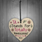 Totally Awesome Teaching Assistant Gift Wood Heart Leaving Gifts