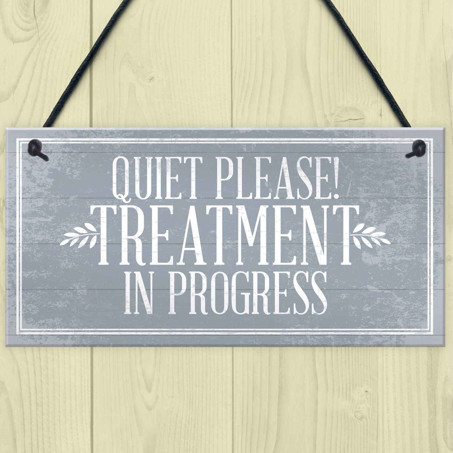 Quiet Please TREATMENT IN PROGRESS Dont Disturb Hanging Sign