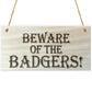 Beware Of The Badgers Wooden Hanging Shabby Chic Plaque Gift