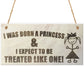 Born A Princess Novelty Wooden Hanging Plaque Daughters Sign