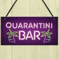 Novelty Quarantine Bar Signs And Plaques Bar Man Cave Gifts
