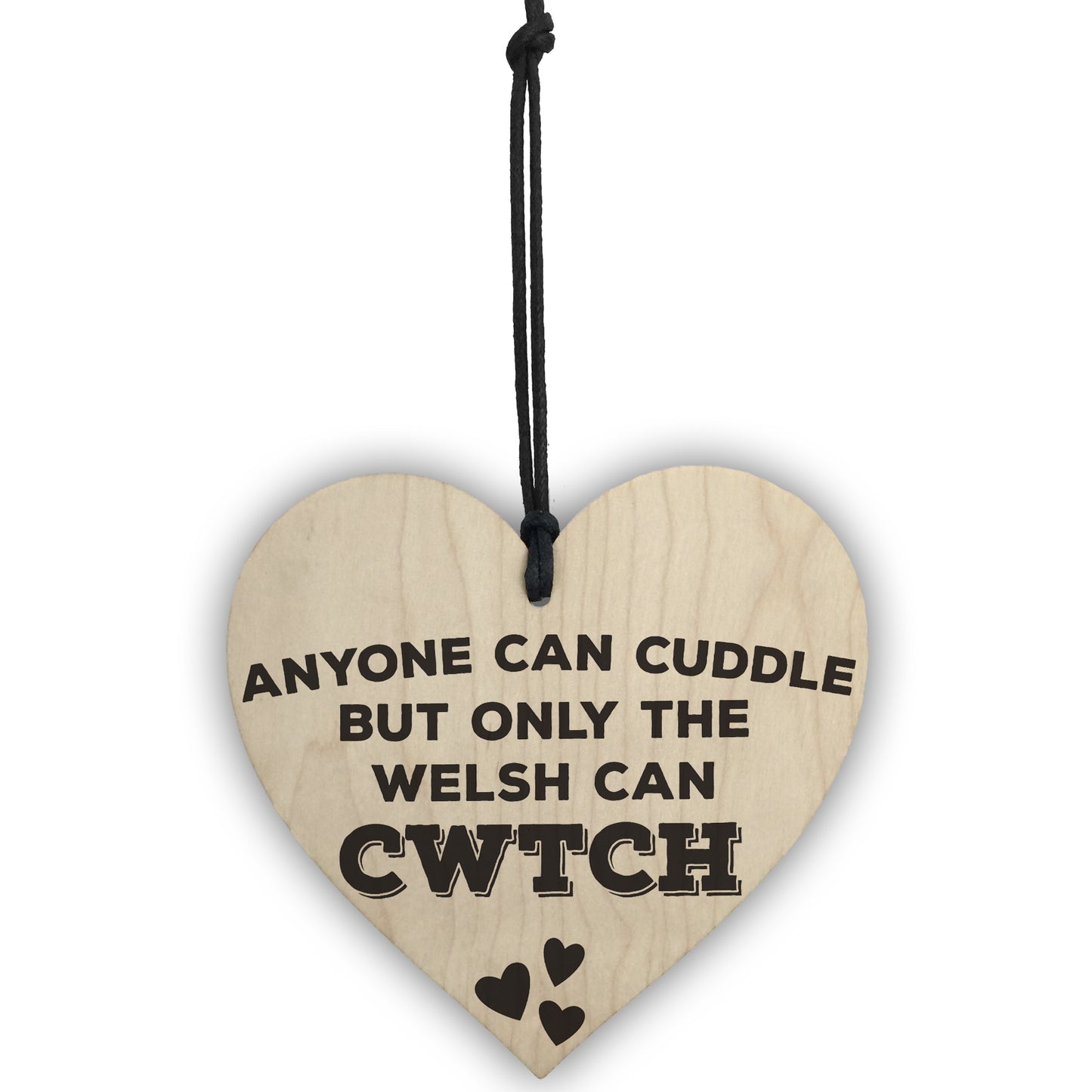 Only The Welsh Can CWTCH Wooden Hanging Heart Plaque
