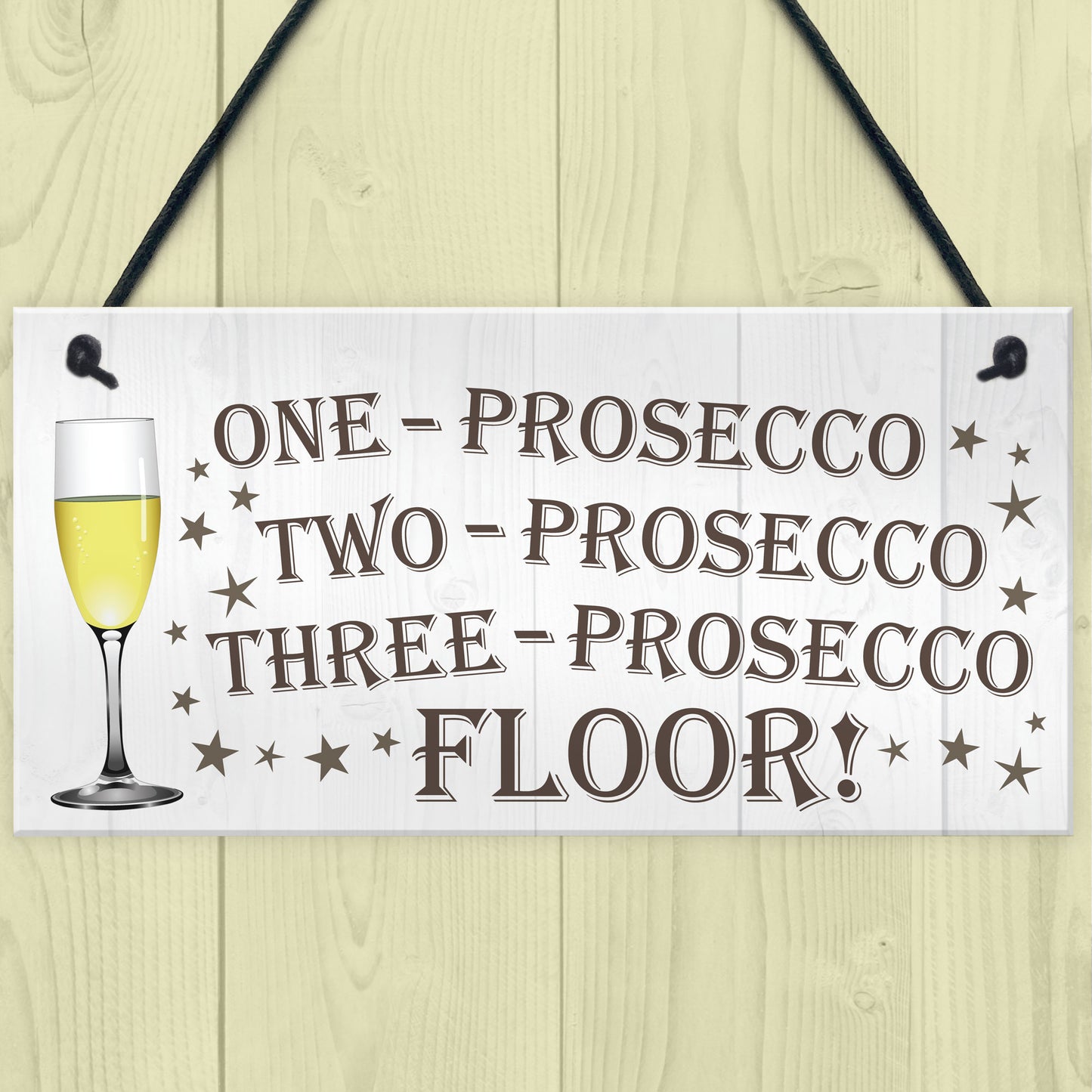 Prosecco Floor Novelty Hanging Plaque Sign Gift