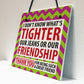 Tighter Jeans Friendship Best Friend Family Gift Hanging Plaque