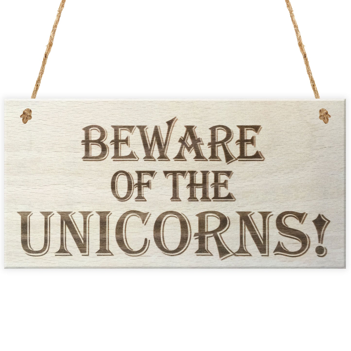 Beware Of The Unicorns Wooden Hanging Novelty Plaque Gift