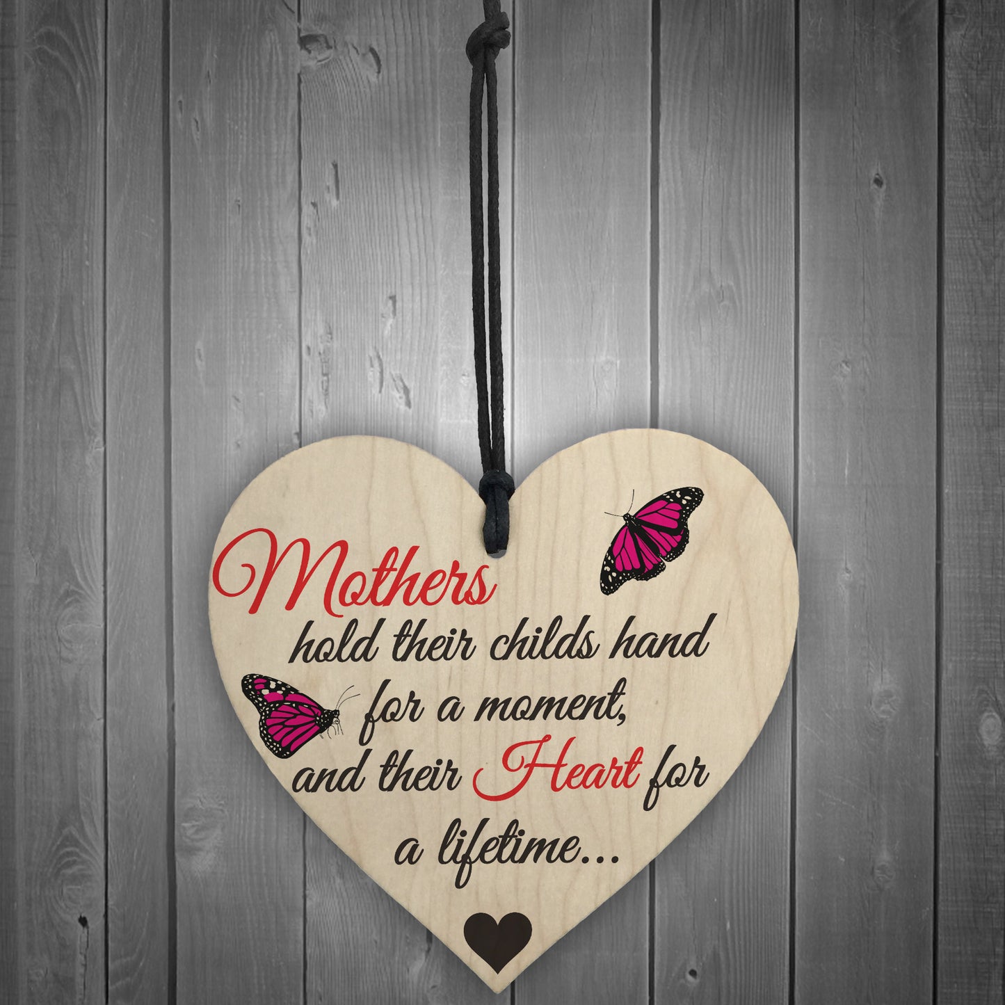 Mothers Hold A Heart For A Lifetime Wooden Hanging Heart Plaque