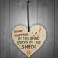 What Happens In The Shed Garden Hanging Wooden Heart Plaque
