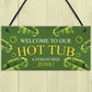 Hot Tub Sign Welcome Hanging Wall Plaque Shed Sign Garden Sign