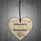 Adventure Before Dementia Heart Caravan Sign Retirement Gift