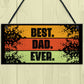BEST DAD EVER Gift Hanging Sign For Birthday Fathers Day Gift