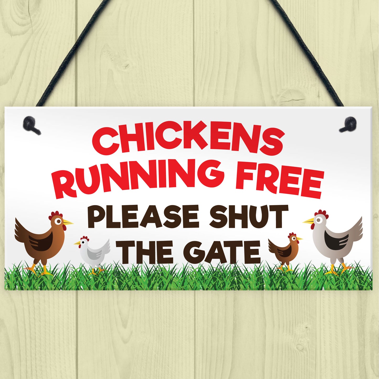 Chickens Running Free Shut The Gate Hanging Plaque