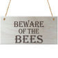 Beware Of The Bees Wooden Hanging Novelty Plaque Gift