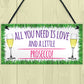 All You Need Is Love And Prosecco Alcohol Hanging Plaque