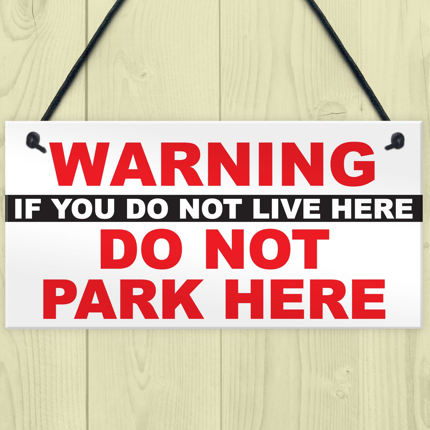 Warning Don't Live Here Don't Park Here Notice Hanging Plaque