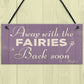 Away With The Fairies Novelty Plaque Novelty Fairy Garden Sign