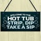 Welcome To The Hot Tub Sign Hanging Garden Plaque Quirky