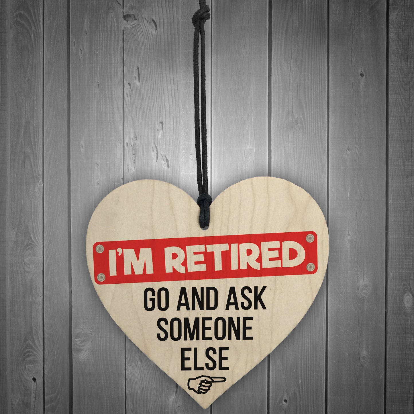 RETIRED Ask Someone Else Retirement Hanging Wood Heart Gift Sign