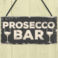 Prosecco Bar Vintage Rustic Hanging Plaque Home Bar Pub Sign