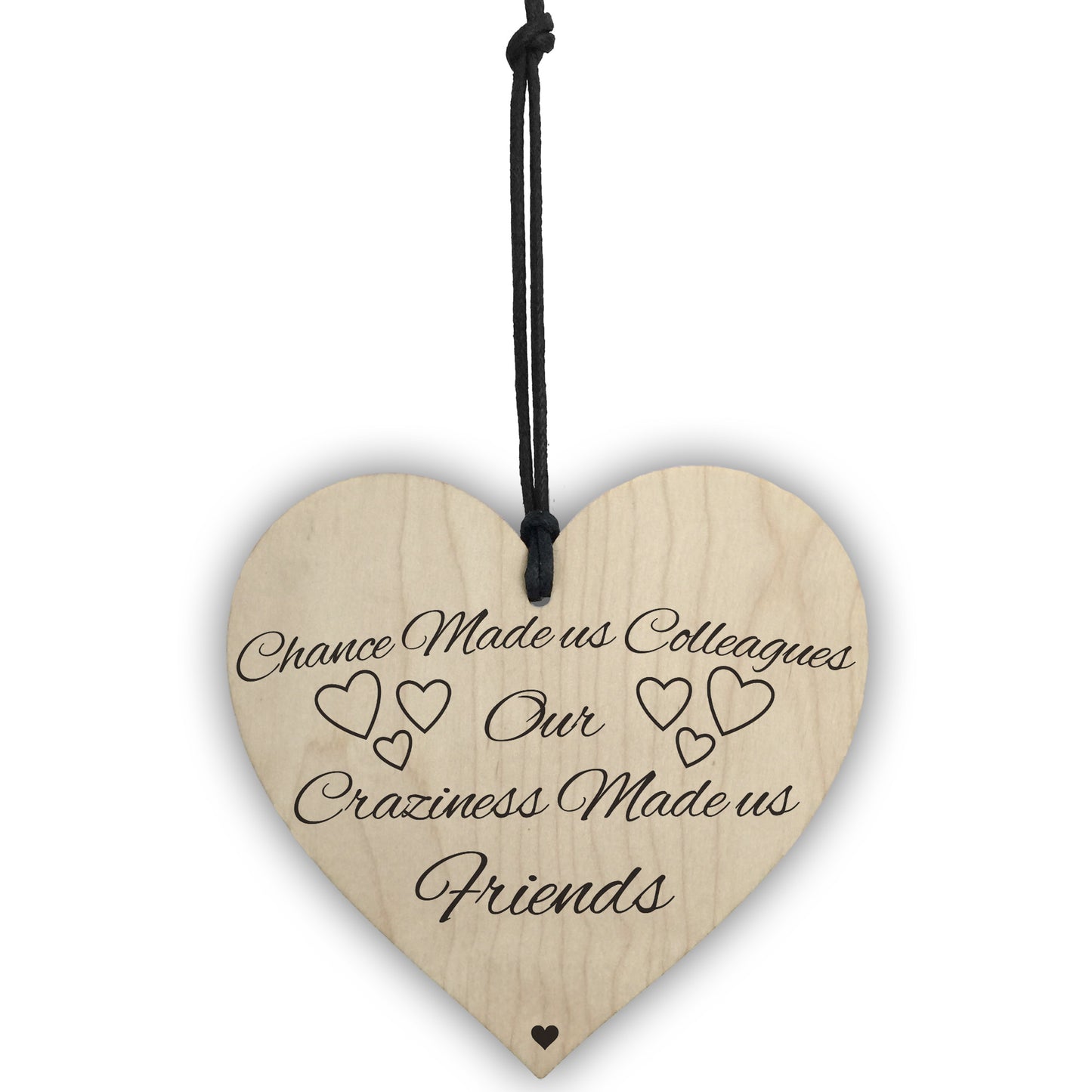 Chance Made Us Colleagues Novelty Wooden Hanging Heart Plaque