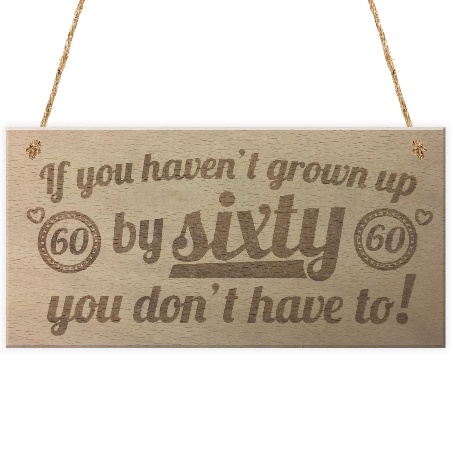 Grown Up By 60 Wood Plaque 60th Birthday Dad Mum Sister Brother