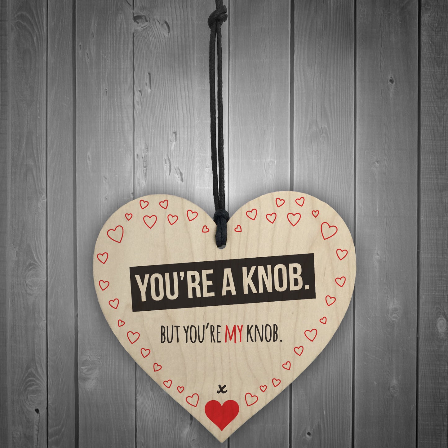 You're My Knob Wooden Hanging Heart Valentines Day Gift