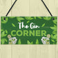 Funny Gin Gift Gin Corner Sign  Bar Sign For Garden Summerhouse