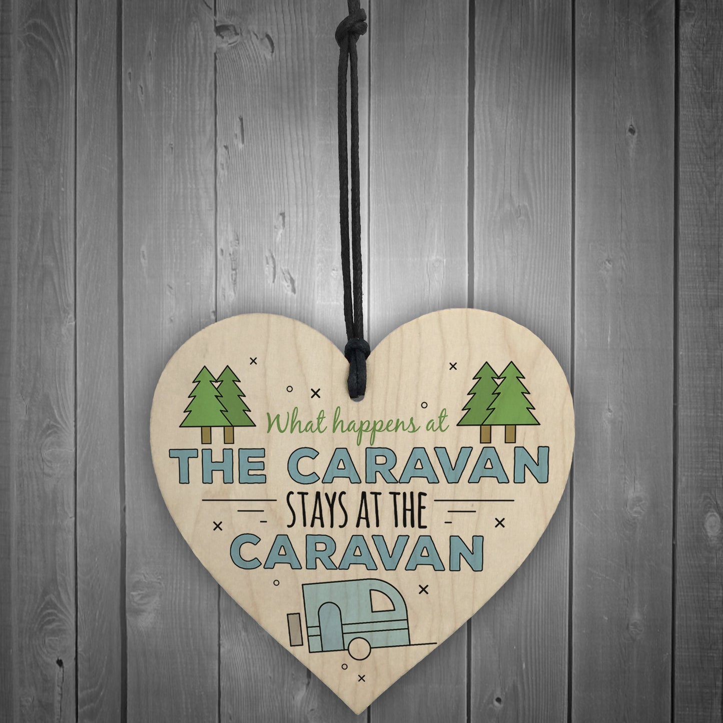 What Happens At The Caravan Novelty Wood Heart Camping Sign