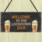 The LOCKDOWN Bar Funny Quarantine Plaques Novelty Home Bar Sign