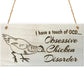 I Have A Touch Of OCD Obesessive Chicken Disorder Novelty Plaque