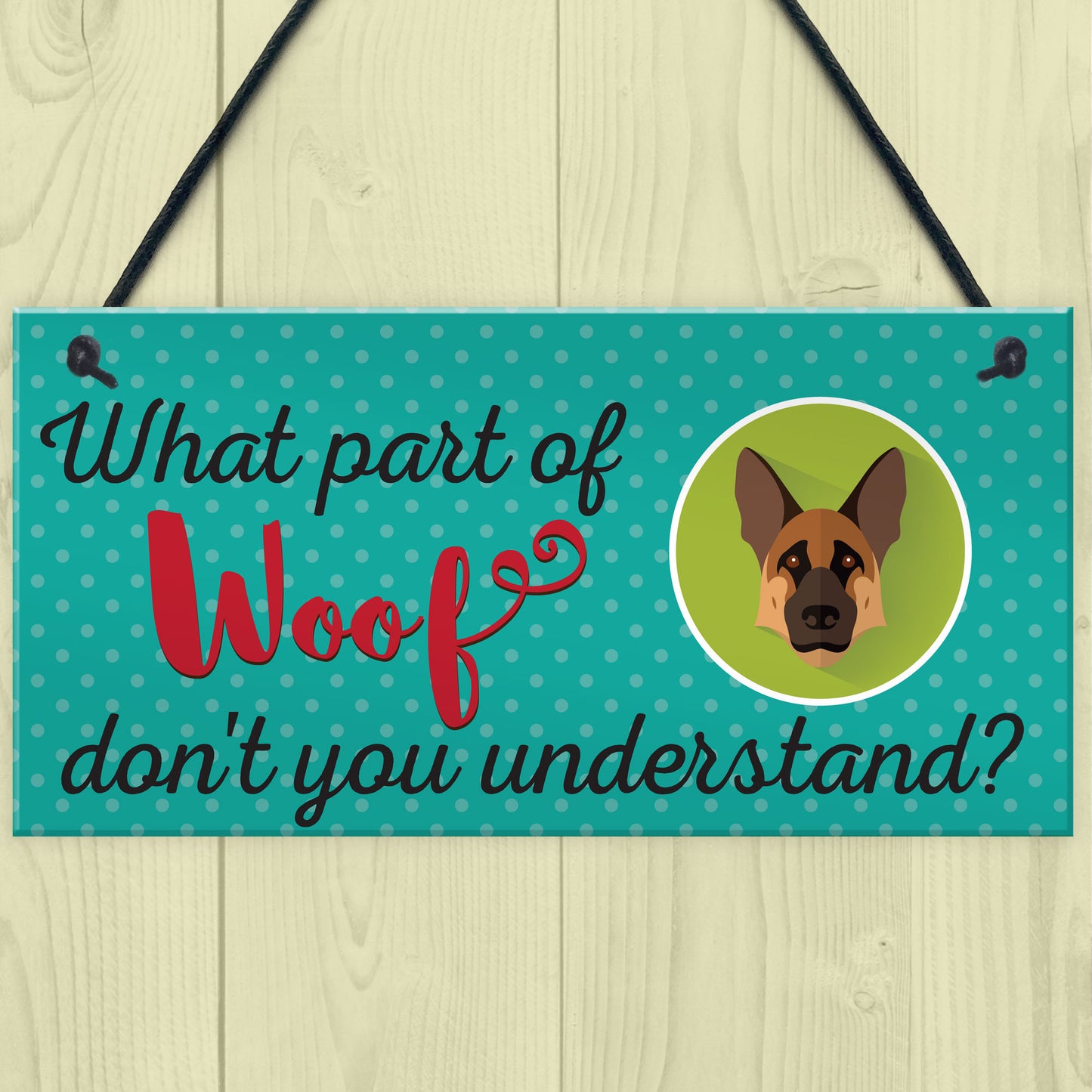 Woof Dont Understand Funny Dog Lover Friendship Hanging Plaque