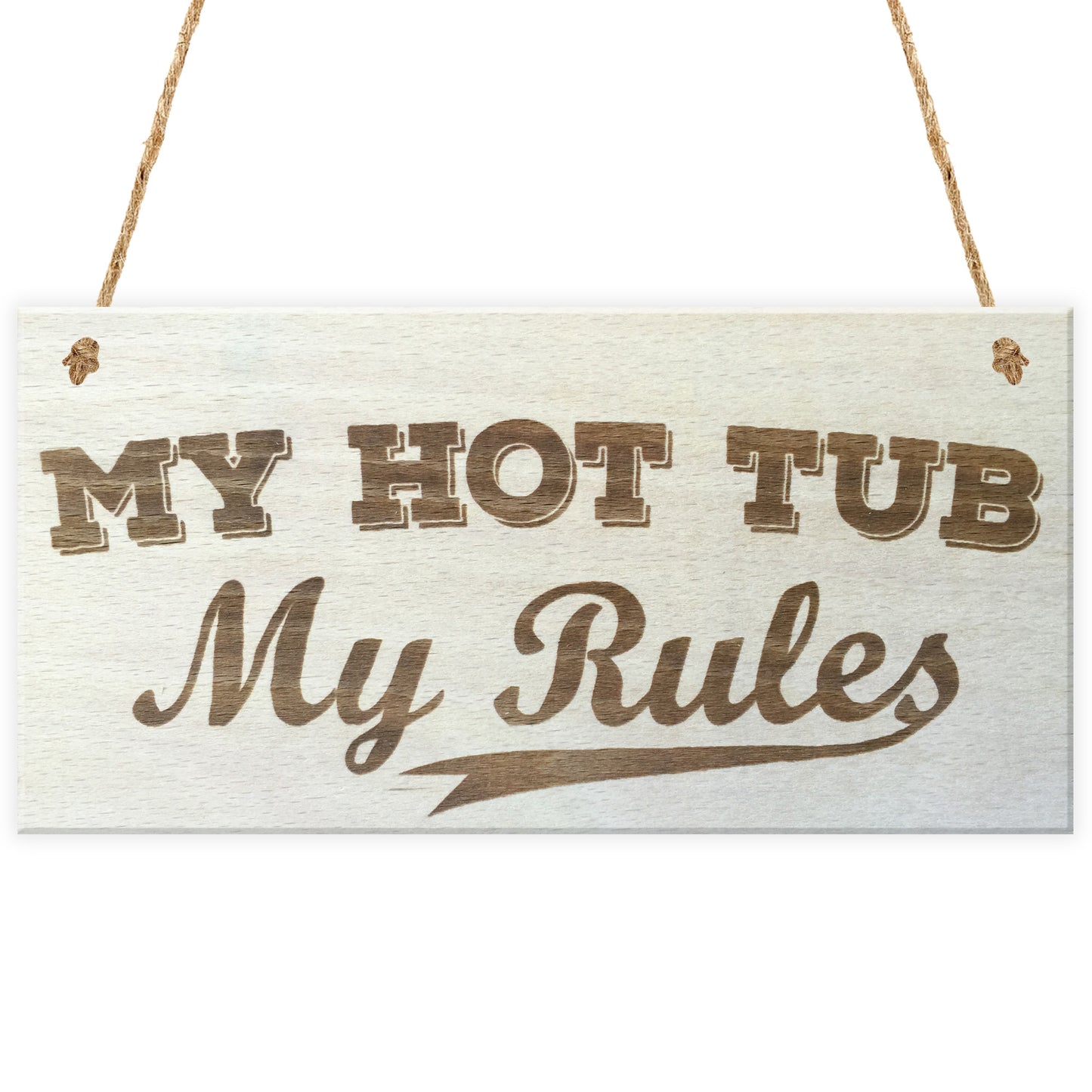 My Hot Tub My Rules Novelty Wooden Hanging Plaque