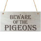 Beware Of The Pigeons Novelty Wooden Hanging Plaque