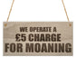 Charge For Moaning Funny Man Cave Home Bar Hanging Plaque
