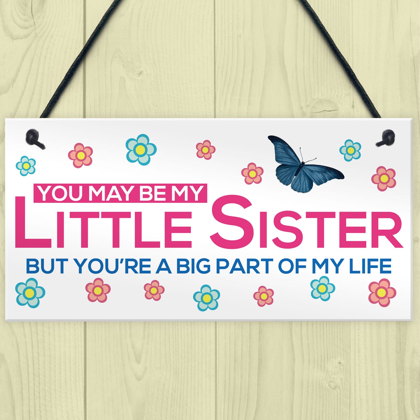 Little Sister Big Part Of My Life Hanging Sign Plaque