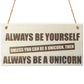 Always Be A Unicorn Novelty Wooden Hanging Plaque Sign Gift