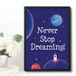 Never Stop Dreaming Quote Space Theme Framed Print Bedroom Sign