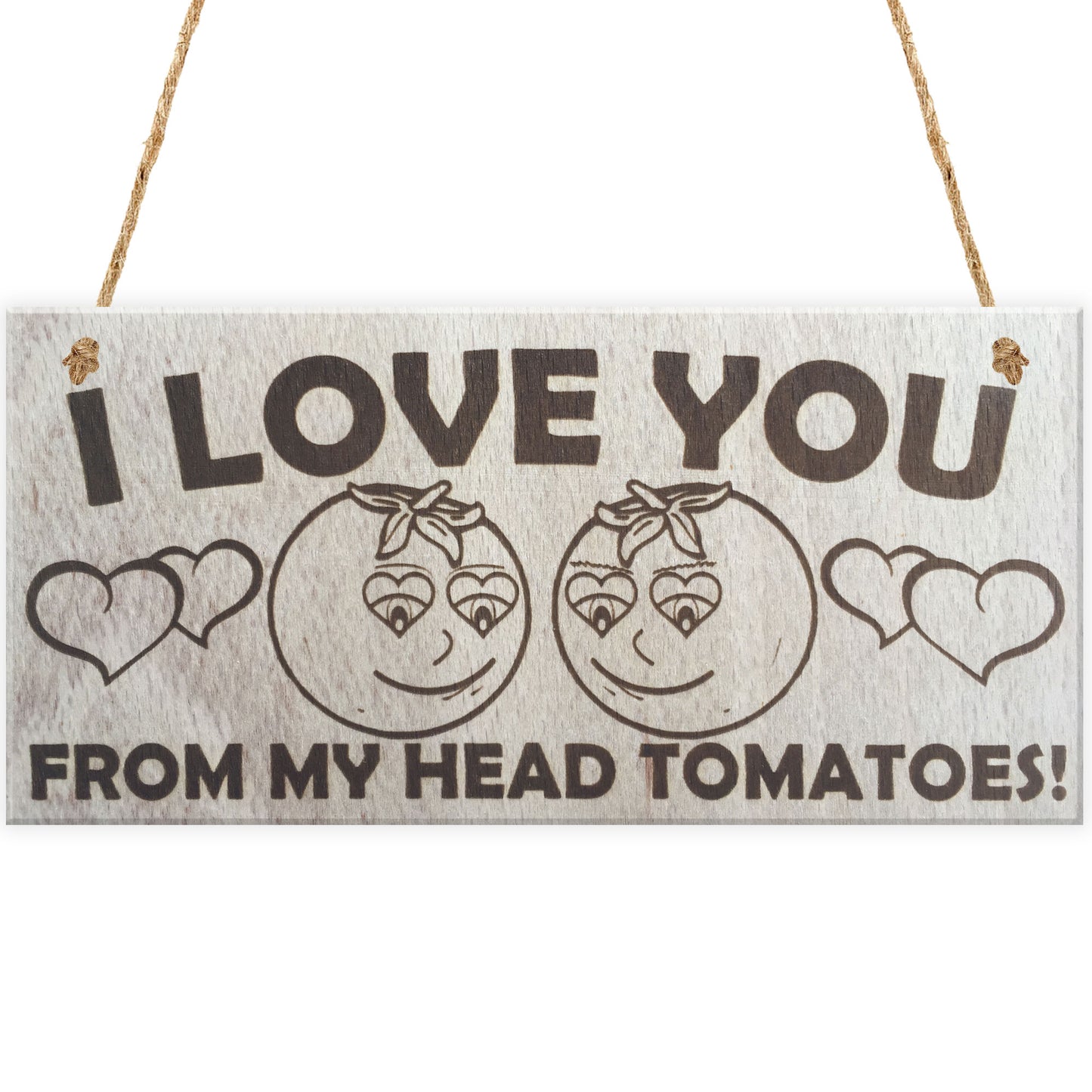 I Love You From My Head To My Toes Tomatoes Novelty Plaque