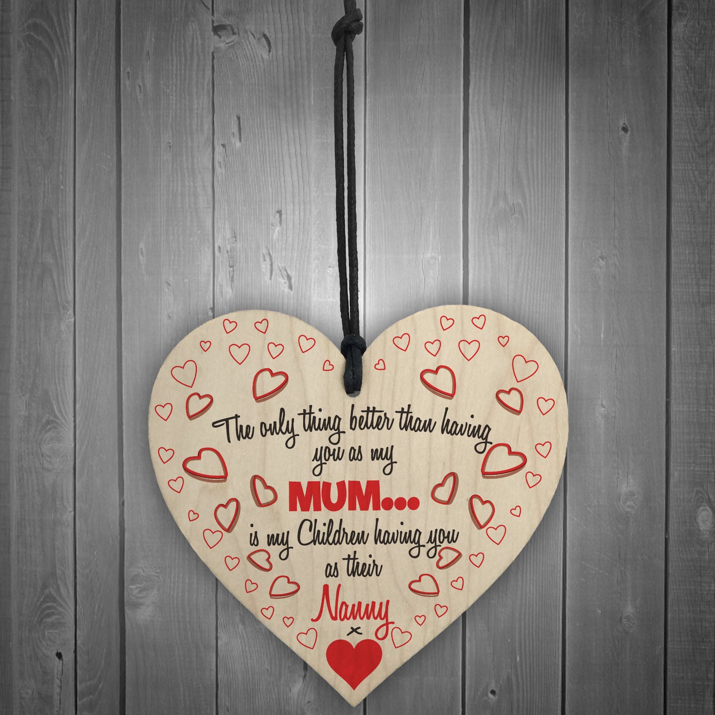 Better Than Mum Nanny Wooden Hanging Heart