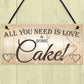 All You Need Is Love & Cake Funny Hanging Wedding Plaque Sign